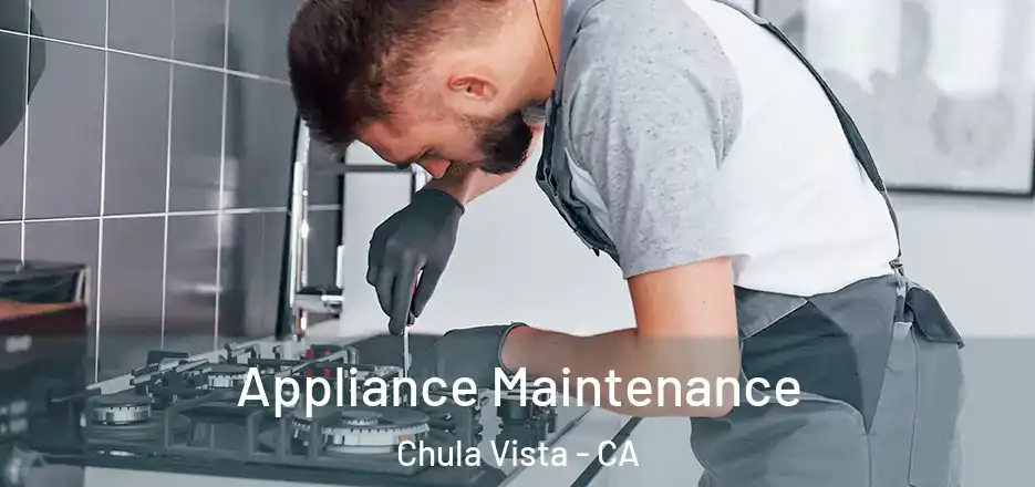 Appliance Maintenance Chula Vista - CA