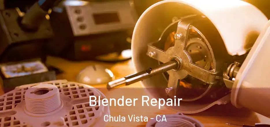 Blender Repair Chula Vista - CA