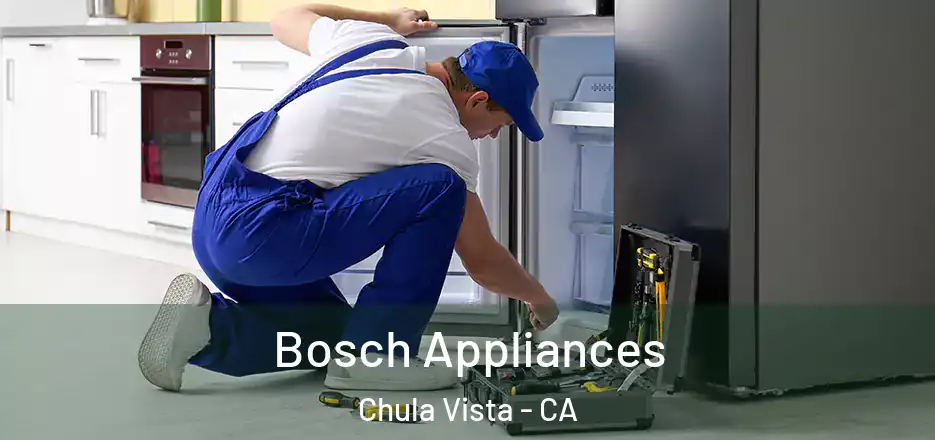 Bosch Appliances Chula Vista - CA