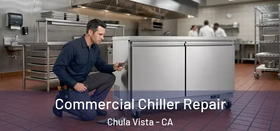 Commercial Chiller Repair Chula Vista - CA