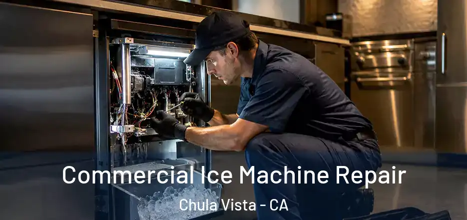 Commercial Ice Machine Repair Chula Vista - CA