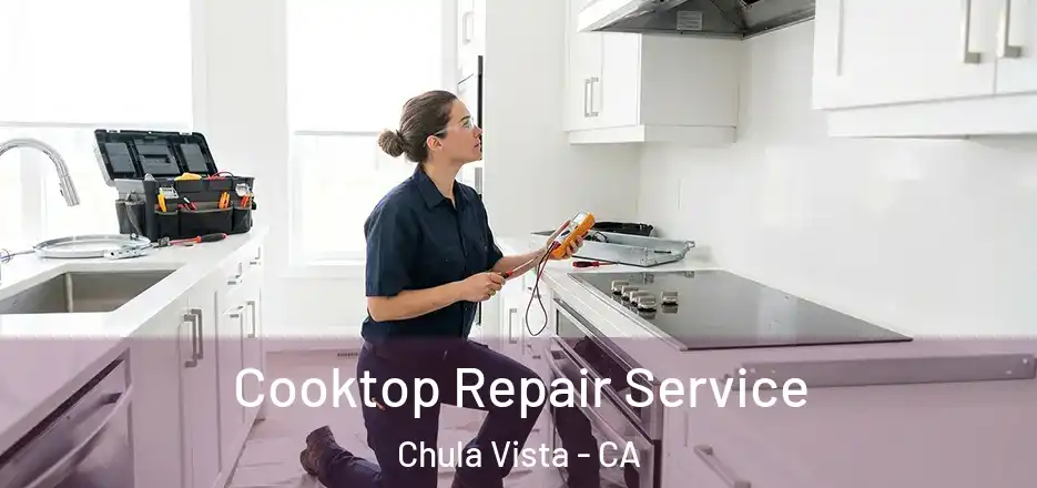 Cooktop Repair Service Chula Vista - CA