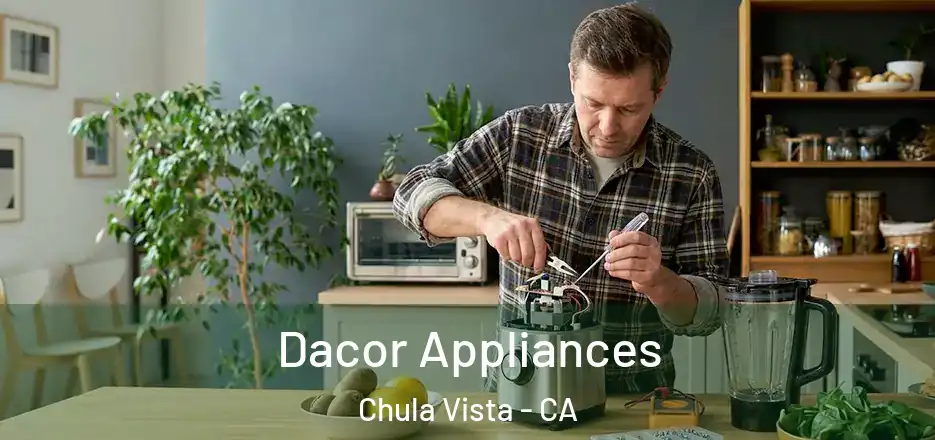 Dacor Appliances Chula Vista - CA