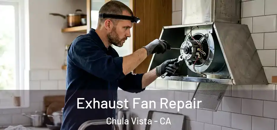 Exhaust Fan Repair Chula Vista - CA