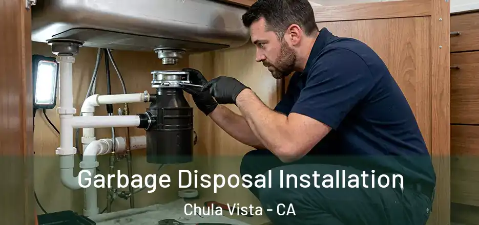 Garbage Disposal Installation Chula Vista - CA