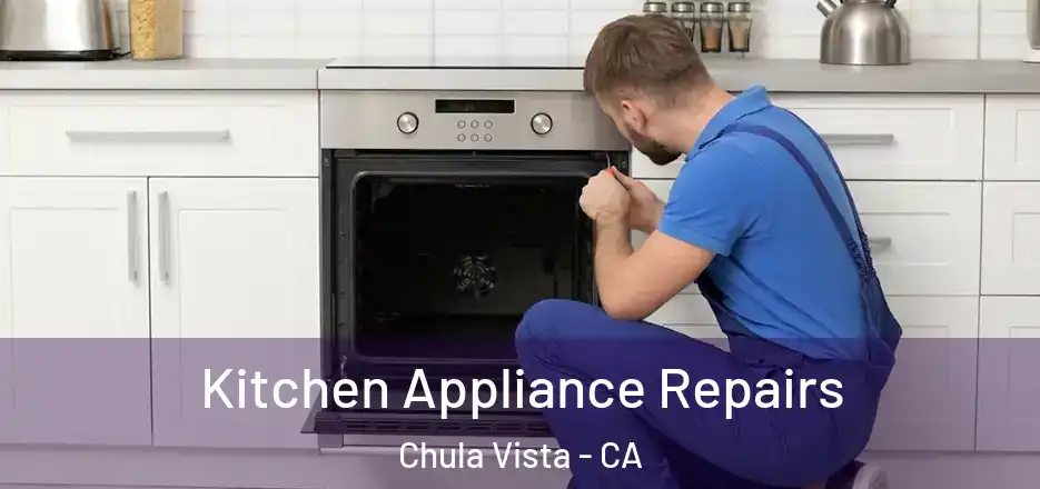 Kitchen Appliance Repairs Chula Vista - CA