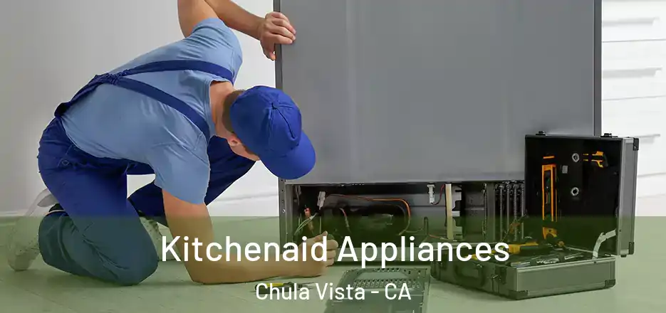 Kitchenaid Appliances Chula Vista - CA