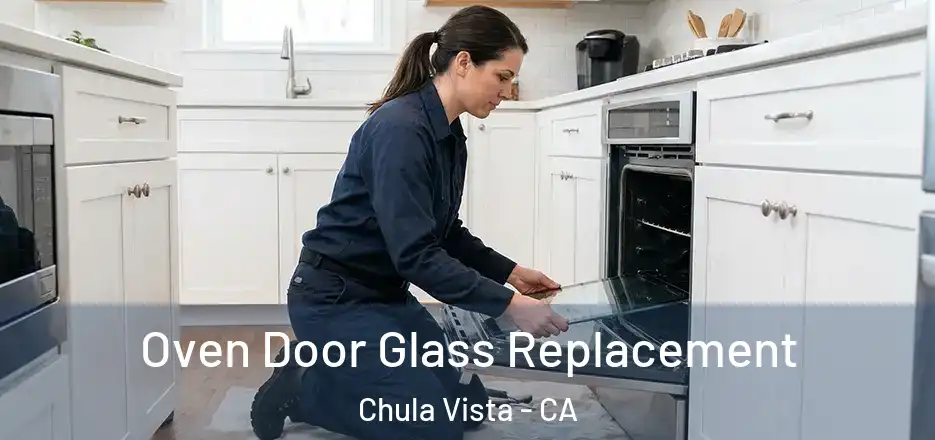 Oven Door Glass Replacement Chula Vista - CA