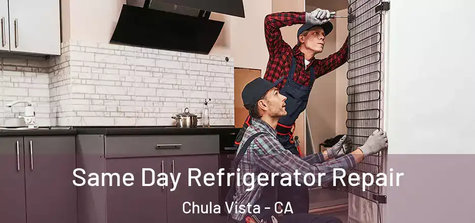 Same Day Refrigerator Repair Chula Vista - CA