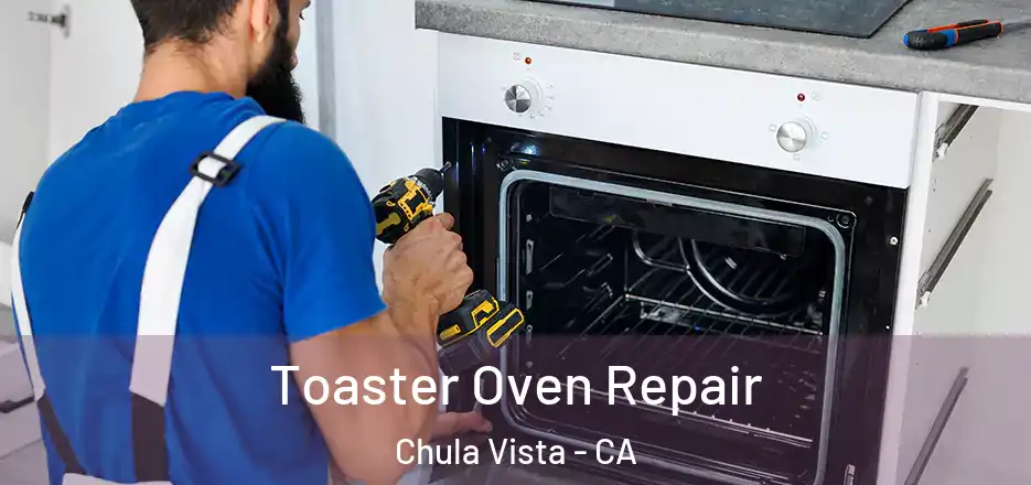 Toaster Oven Repair Chula Vista - CA