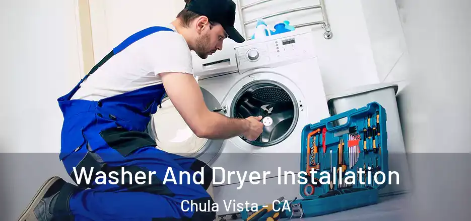 Washer And Dryer Installation Chula Vista - CA