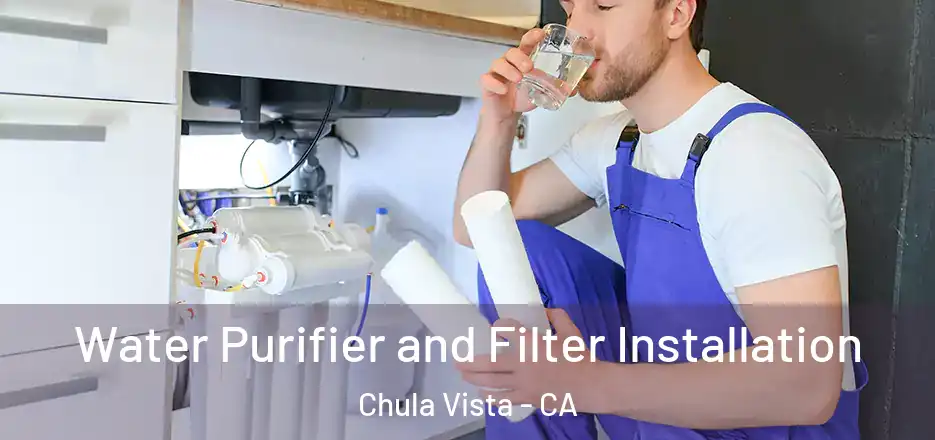 Water Purifier and Filter Installation Chula Vista - CA